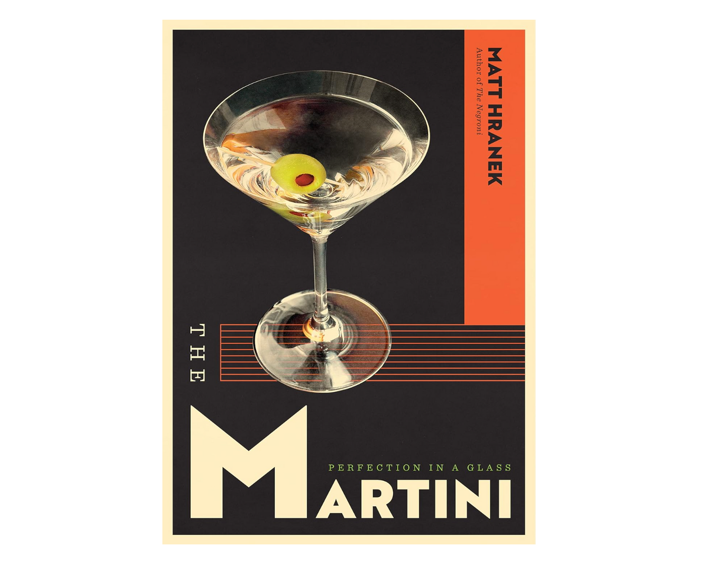 Martini: Perfection in a Glass | Matt Hranek