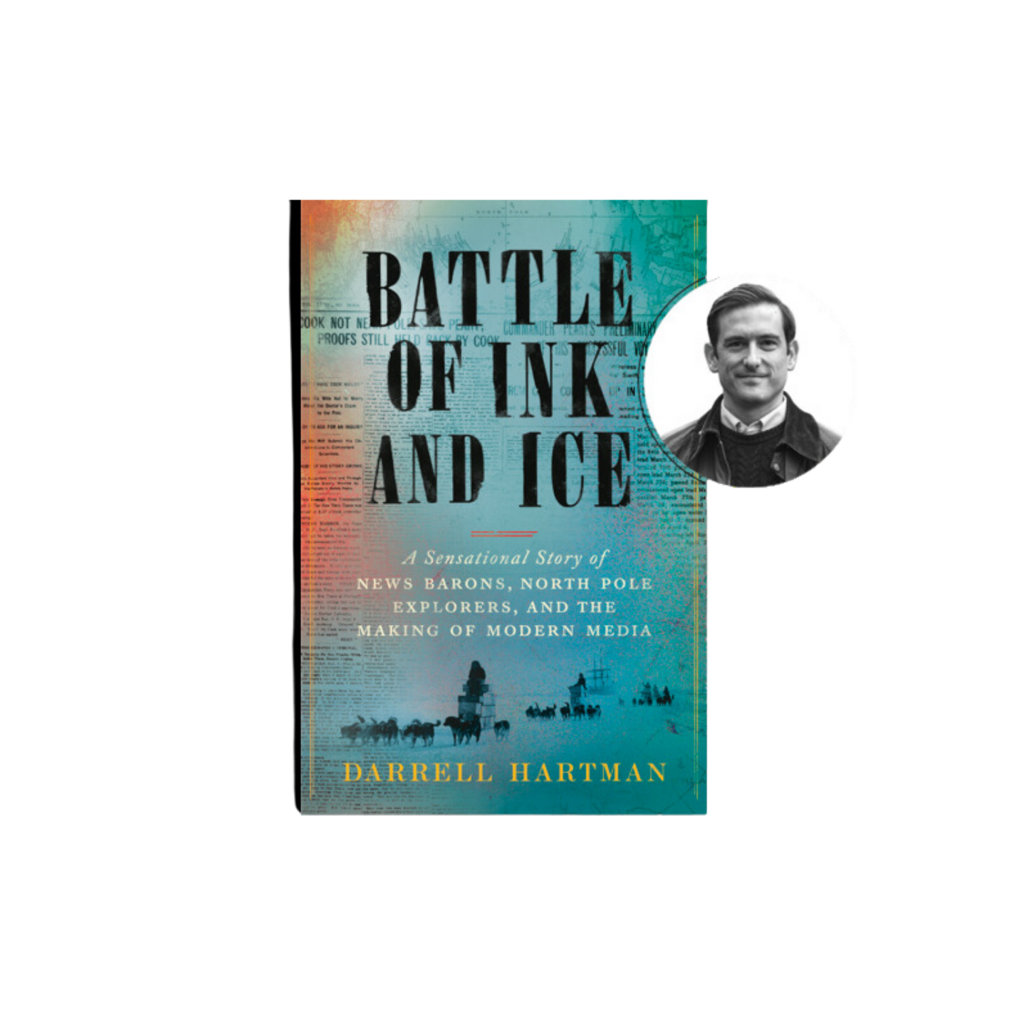 The Battle of Ink and Ice - Darrell Hartman